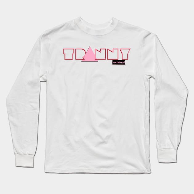 Tranny Reclaimed - Pink Triangle Long Sleeve T-Shirt by DiaperedFancy